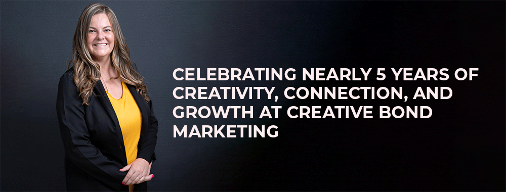 Celebrating Nearly 5 Years of Creativity, Connection, and Growth at Creative Bond Marketing